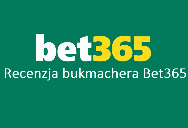 Recenzja bukmachera Bet365