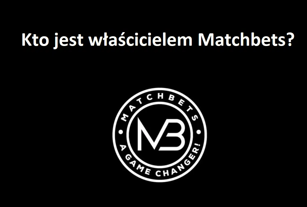 Kto jest właścicielem Matchbets?