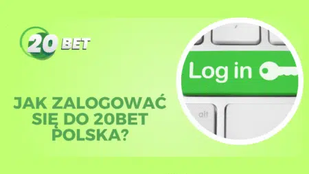 Jak zalogować się do 20bet Polska?