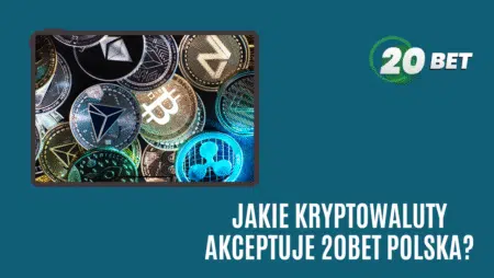 Jakie kryptowaluty akceptuje 20bet Polska?