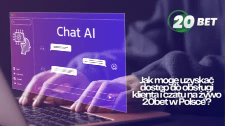 Jak mogę uzyskać dostęp do obsługi klienta i czatu na żywo 20bet w Polsce?