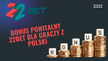 Bonus powitalny 22bet dla graczy z Polski