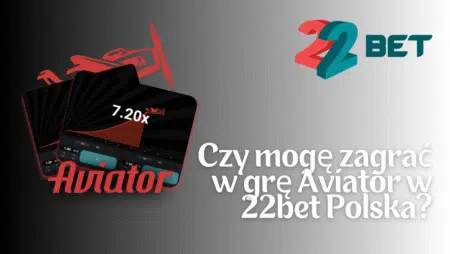 Czy mogę zagrać w grę Aviator w 22bet Polska?