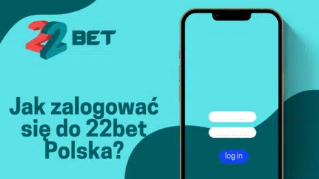 Jak zalogować się do 22bet Polska?