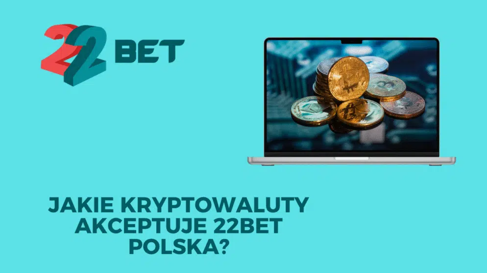 Jakie kryptowaluty akceptuje 22bet Polska?