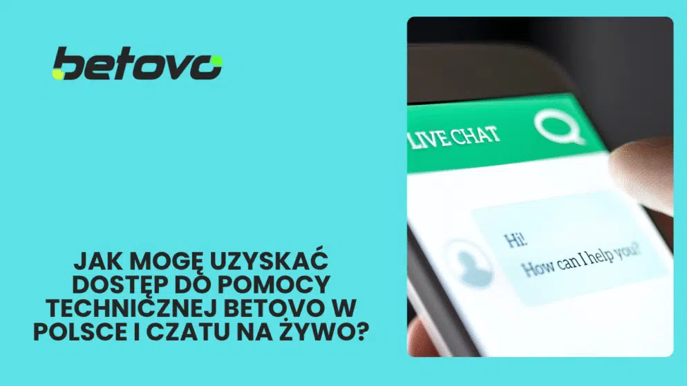 Jak mogę uzyskać dostęp do pomocy technicznej Betovo w Polsce i czatu na żywo?