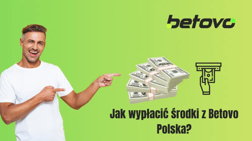 Jak wypłacić środki z Betovo Polska?
