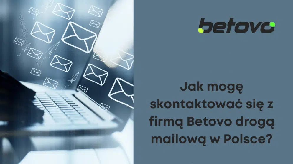 Jak mogę skontaktować się z firmą Betovo drogą mailową w Polsce?