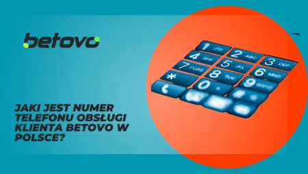 Jaki jest numer telefonu obsługi klienta Betovo w Polsce?