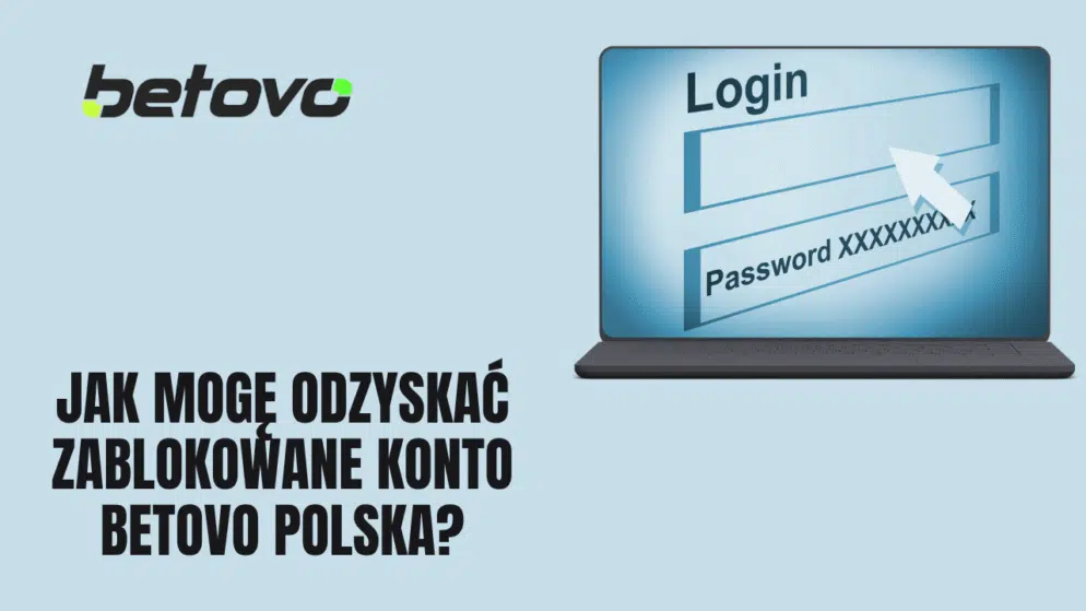 Jak mogę odzyskać zablokowane konto Betovo Polska?