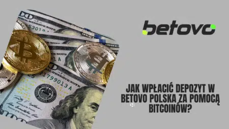 Jak wpłacić depozyt w Betovo Polska za pomocą Bitcoinów?