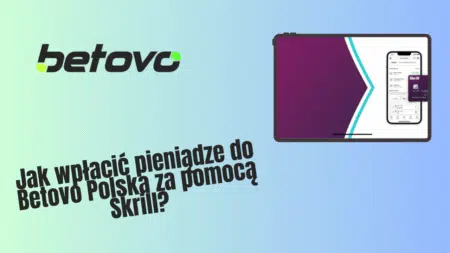 Jak wpłacić pieniądze do Betovo Polska za pomocą Skrill?