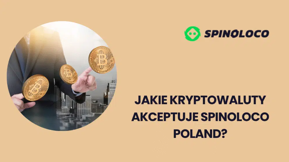 Jakie kryptowaluty akceptuje Spinoloco Polska?