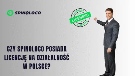 Czy Spinoloco posiada licencję na działalność w Polsce?