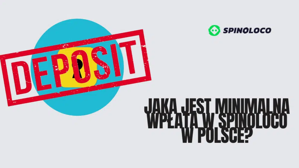 Jaka jest minimalna wpłata w Spinoloco w Polsce?