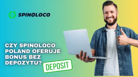 Czy Spinoloco Polska oferuje bonus bez depozytu?