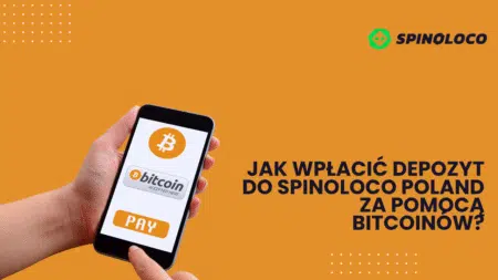 Jak wpłacić depozyt do Spinoloco Poland za pomocą Bitcoinów?