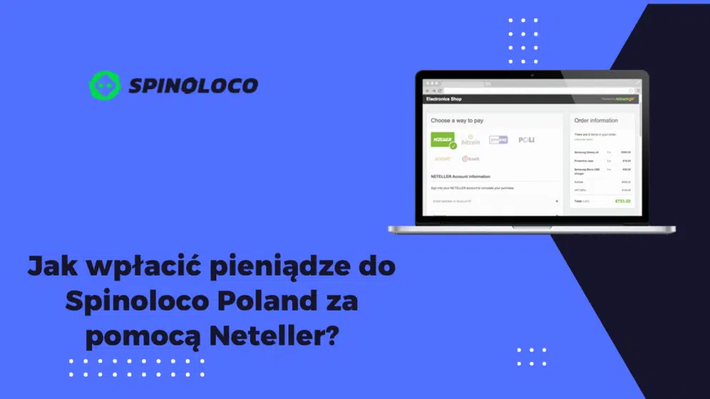 Jak wpłacić pieniądze do Spinoloco Polska za pomocą Neteller?