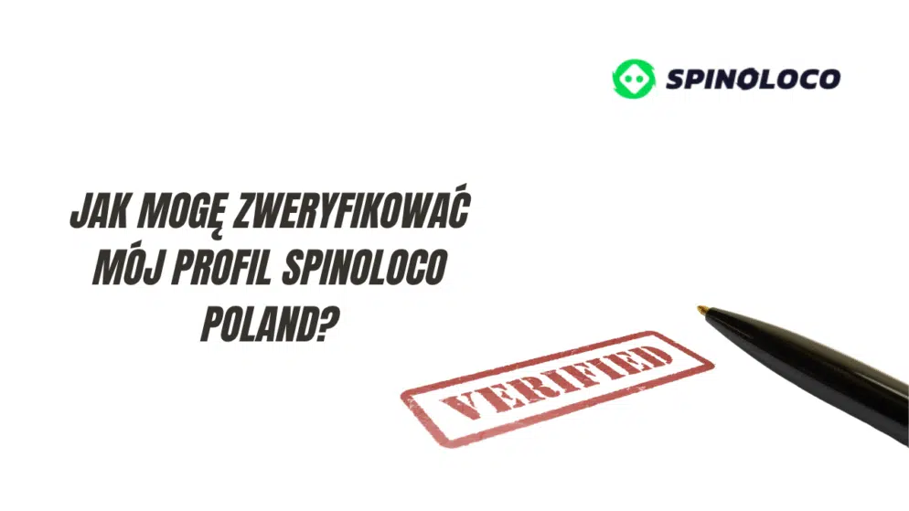 Jak mogę zweryfikować mój profil Spinoloco Poland?