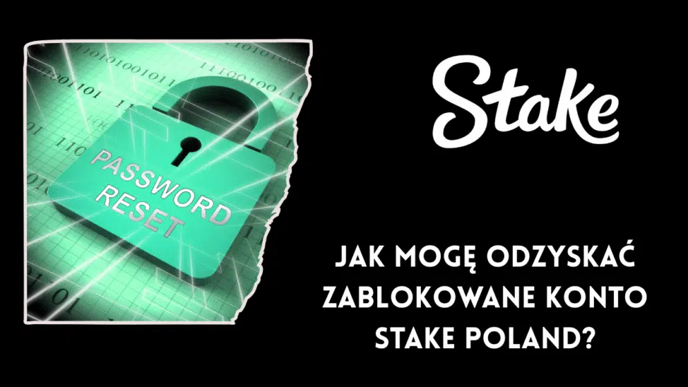 Jak mogę odzyskać zablokowane konto Stake Poland?