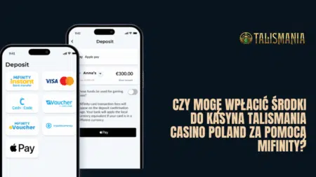 Czy mogę wpłacić środki do kasyna Talismania Casino Poland za pomocą MiFinity?