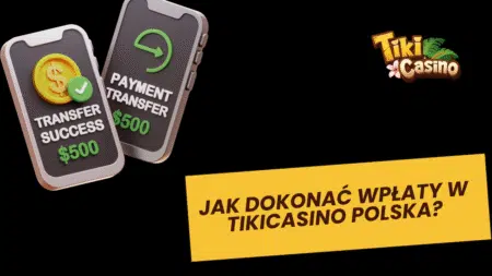 Jak dokonać wpłaty w TikiCasino Polska?