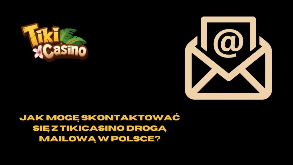 Jak mogę skontaktować się z TikiCasino drogą mailową w Polsce?
