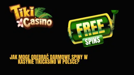 Jak mogę odebrać darmowe spiny w kasynie TikiCasino w Polsce?