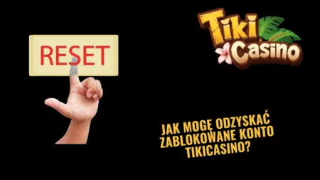 Jak mogę odzyskać zablokowane konto TikiCasino?