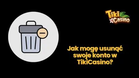 Jak mogę usunąć swoje konto w TikiCasino?