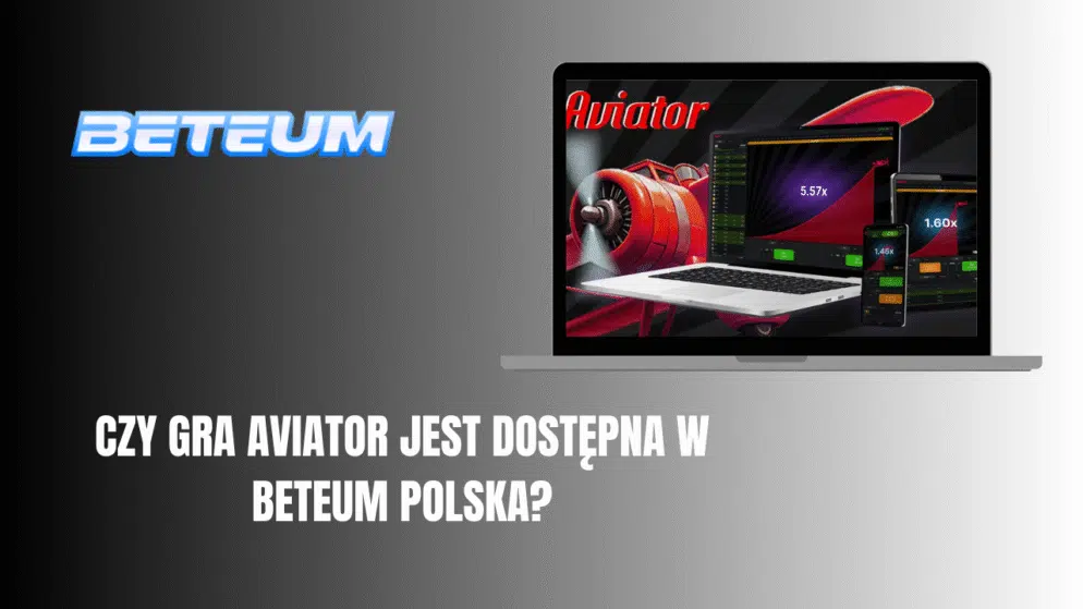 Czy gra Aviator jest dostępna w Beteum Polska?