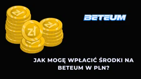 Jak mogę wpłacić środki na Beteum w PLN?