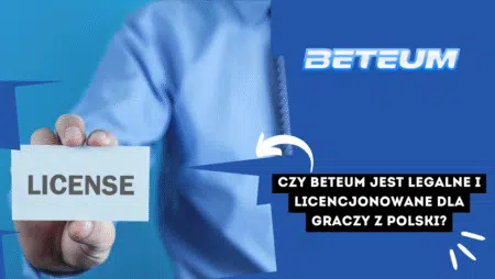 Czy Beteum jest legalne i licencjonowane dla graczy z Polski?