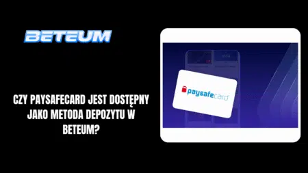 Czy Paysafecard jest dostępny jako metoda depozytu w Beteum?