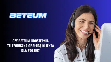 Czy Beteum udostępnia telefoniczną obsługę klienta dla Polski?