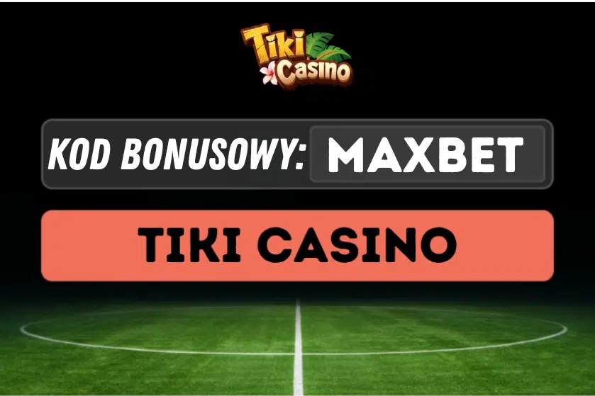Kod bonusowy Maxbet w Tiki Casino: większe zakłady, większe wygrane